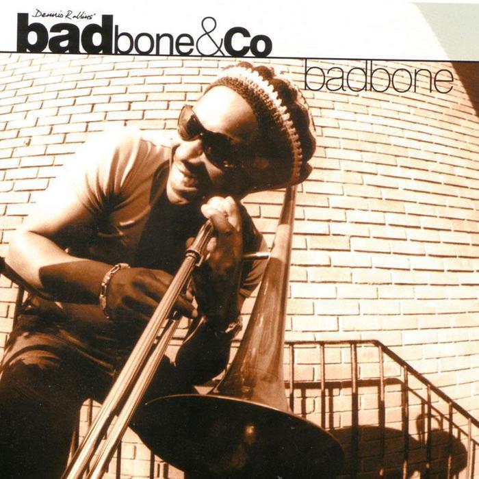 DENNIS ROLLINS' BADBONE & CO - Badbone