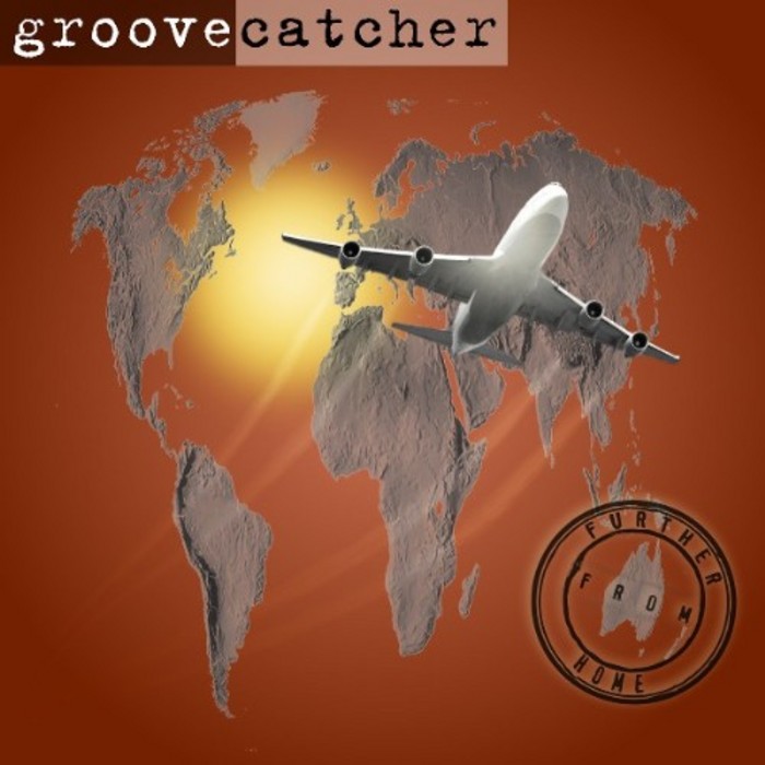GROOVECATCHER - Further From Home EP