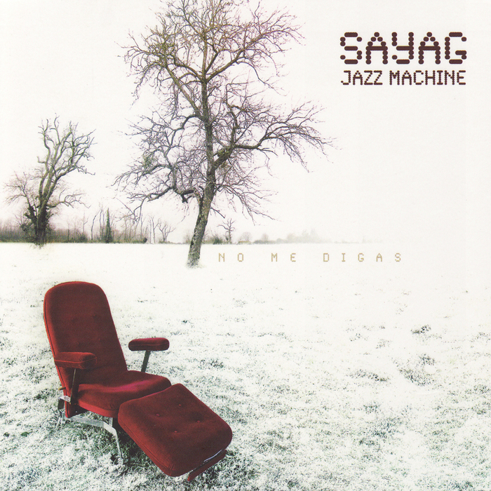 SAYAG JAZZ MACHINE - No Me Digas