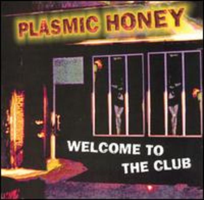 PLASMIC HONEY - Welcome To The Club