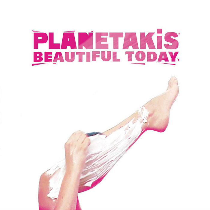 PLANETAKIS - Beautiful Today