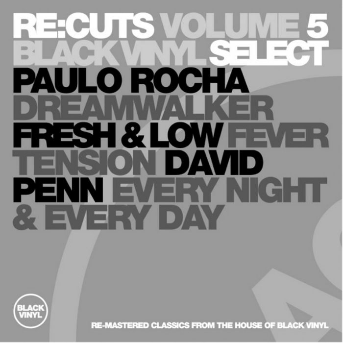 ROCHA, Paulo/FRESH/LOW/DAVID PEN/DJ AGUY/TIM TRACE - Black Vinyl Re:Cuts Vol 5 EP Select