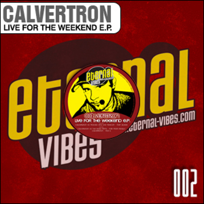 CALVERTRON/TRACED/THE MEXICAN/THE BASS PIMPS - Live For The Weekend EP
