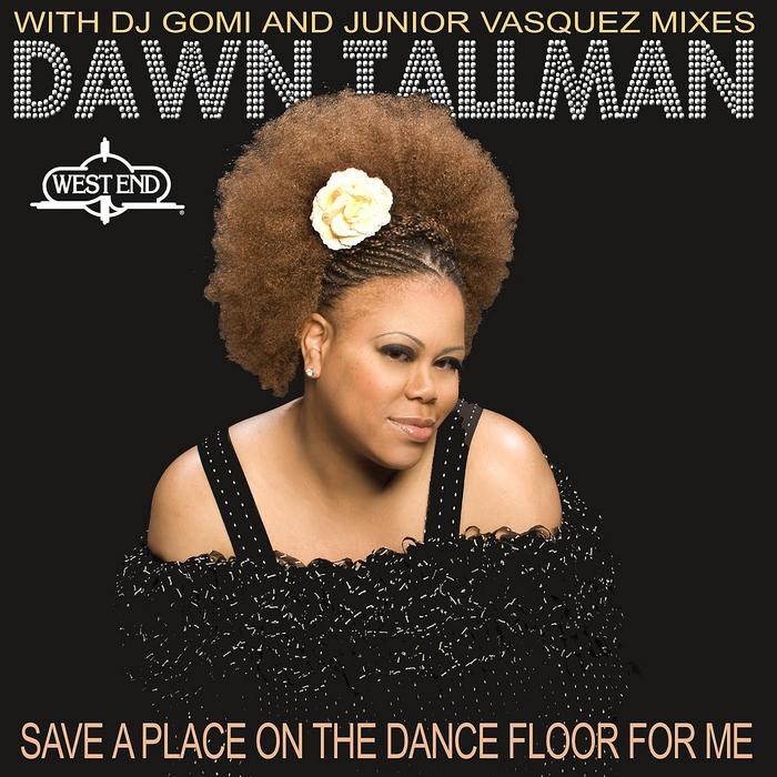 TALLMAN, Dawn  - Save A Place On The Dance Floor For Me
