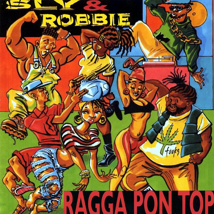 SLY & ROBBIE/VARIOUS - Ragga Pon Top
