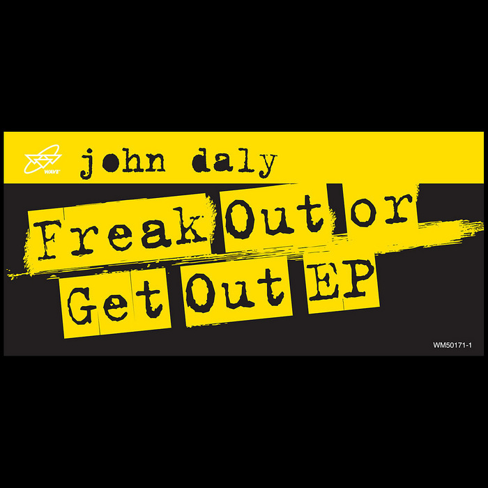 DALY, John - Freak Out Or Get Out EP