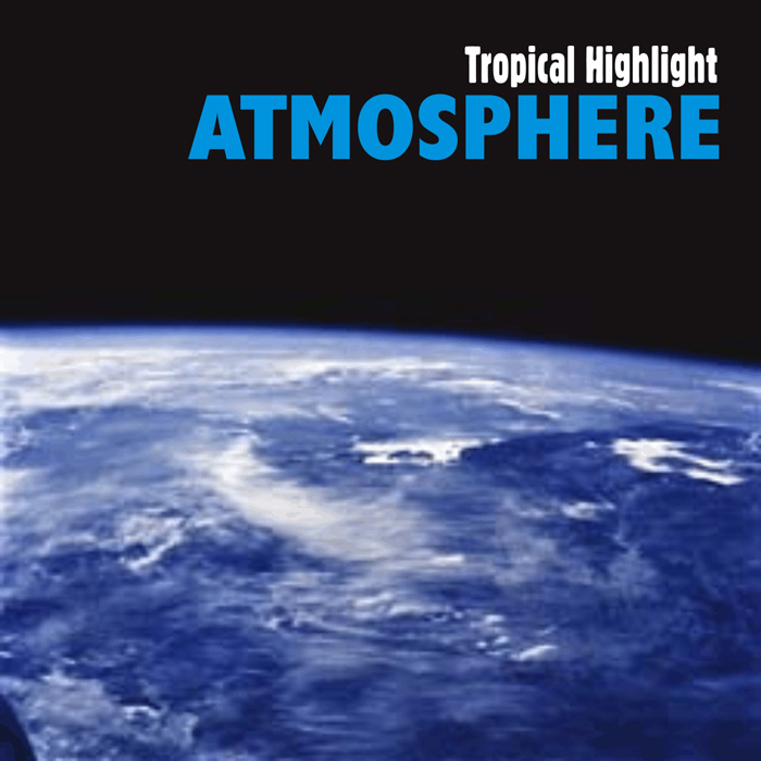 TROPICAL HIGHLIGHT - Atmosphere