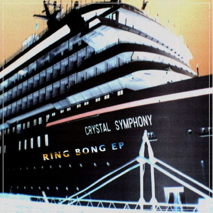 CRYSTAL SYMPHONY - Ring Bong EP