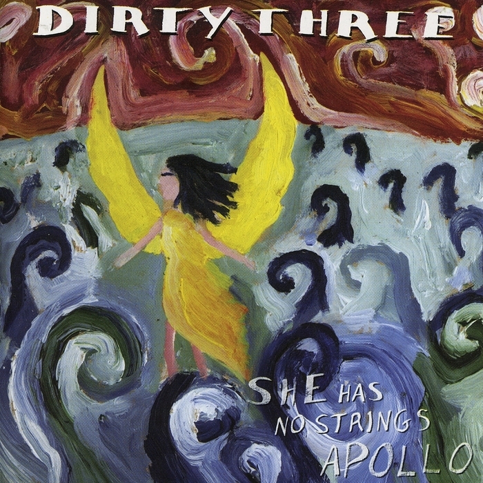 DIRTY THREE - She Has No Strings Apollo