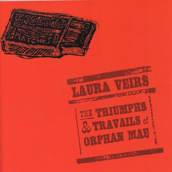 VEIRS, Laura - The Triumphs & Travails Of Orphan Mae