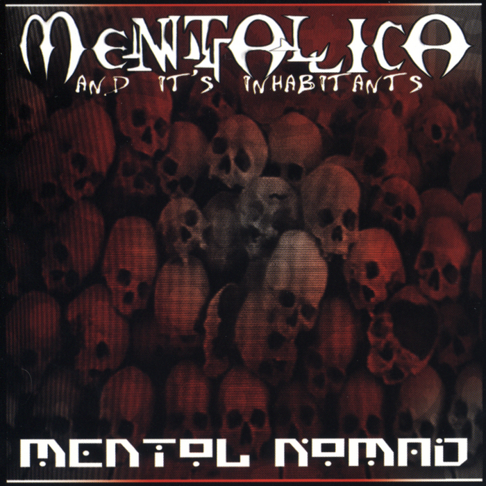 MENTOL NOMAD - Mentallica... & Its Inhabitants