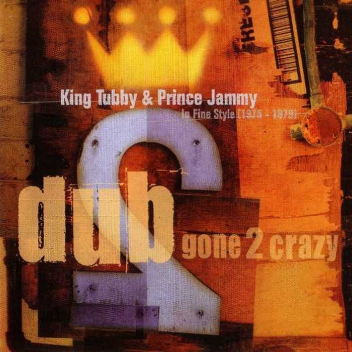 KING TUBBY/PRINCE JAMMY - Dub Gone 2 Crazy