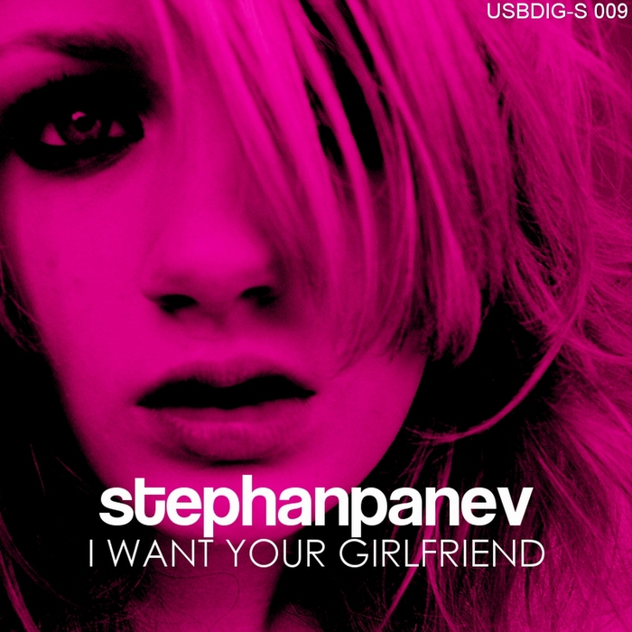 PANEV, Stephan - I Want Your Girlfriend