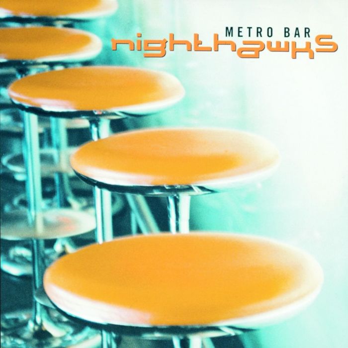 NIGHTHAWKS - Metro Bar