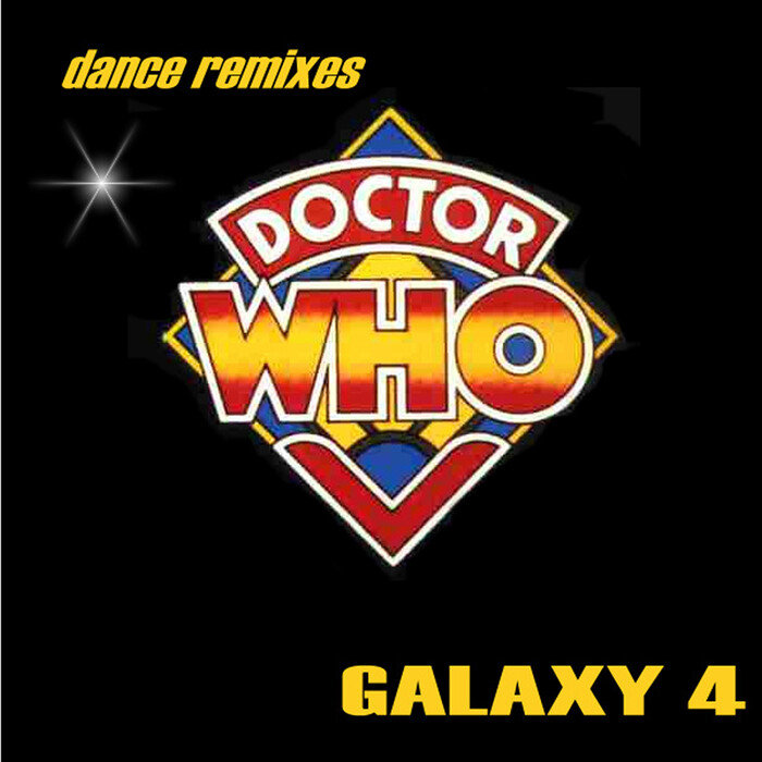 GALAXY 4 - Doctor Who Theme - Remixed