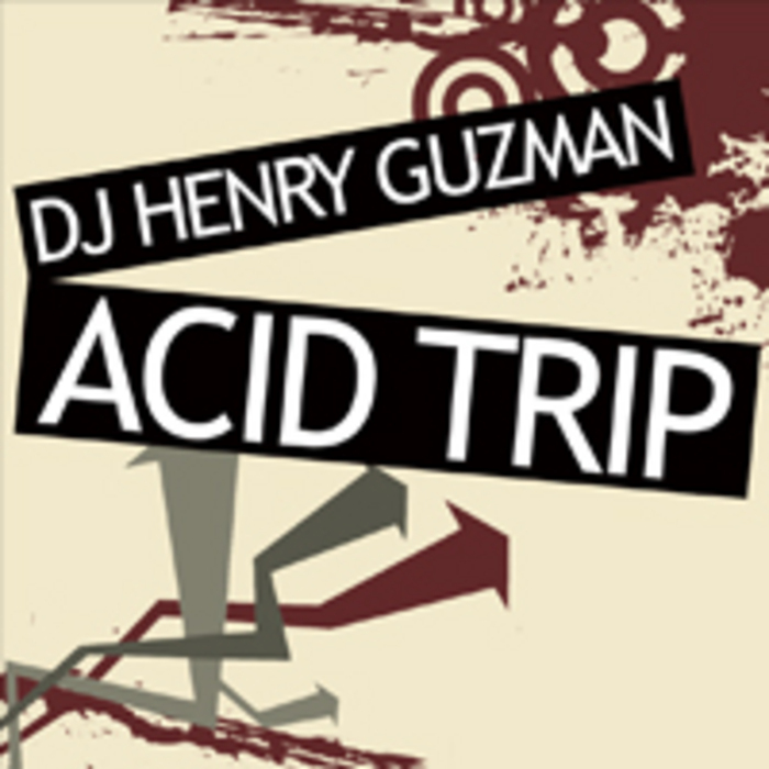 DJ HENRY GUZMAN - Acid Trip