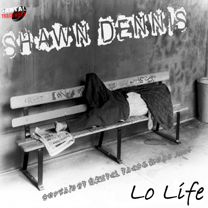 DENNIS, Shawn  - Lo Life