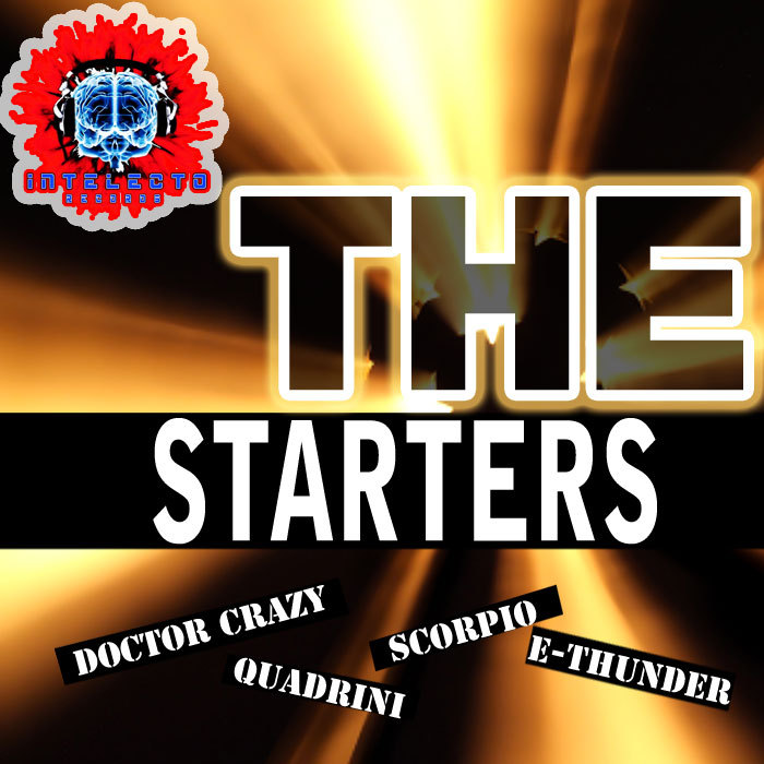 SCORPIO/DOCTOR CRAZY/E THUNDER/QUADRINI - The Starters