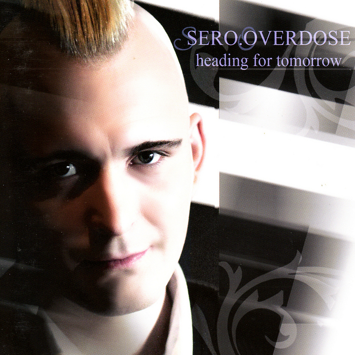 SERO OVERDOSE - Heading for Tomorrow