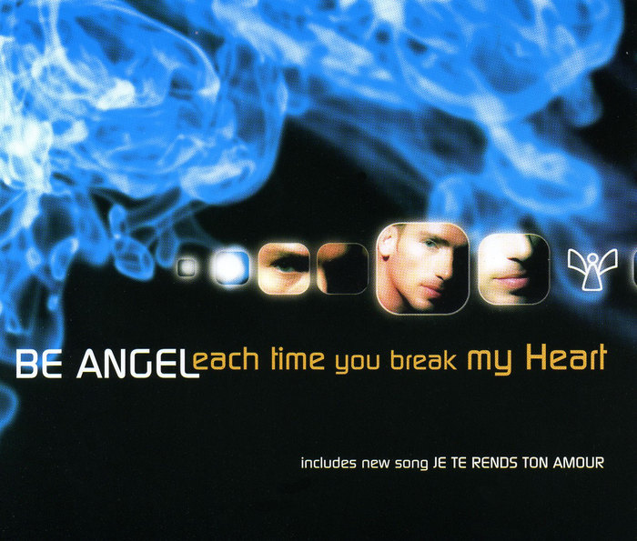 BE ANGEL - Each Time You Break My Heart