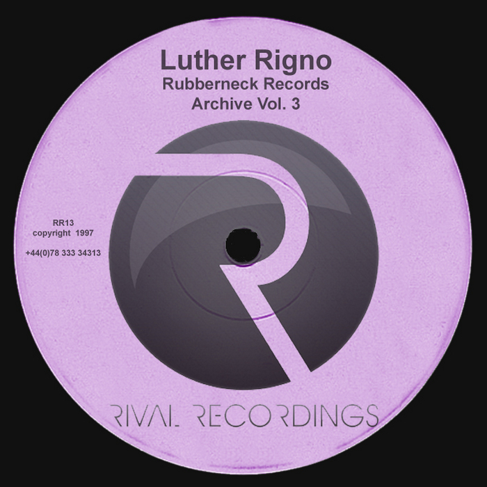 RIGNO, Luther  - Rubberneck Records Archive Vol 3