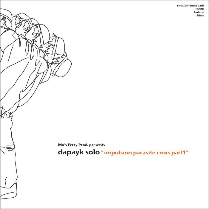 DAPAYK SOLO - Impulsion Parasite (Remixes Part 1)