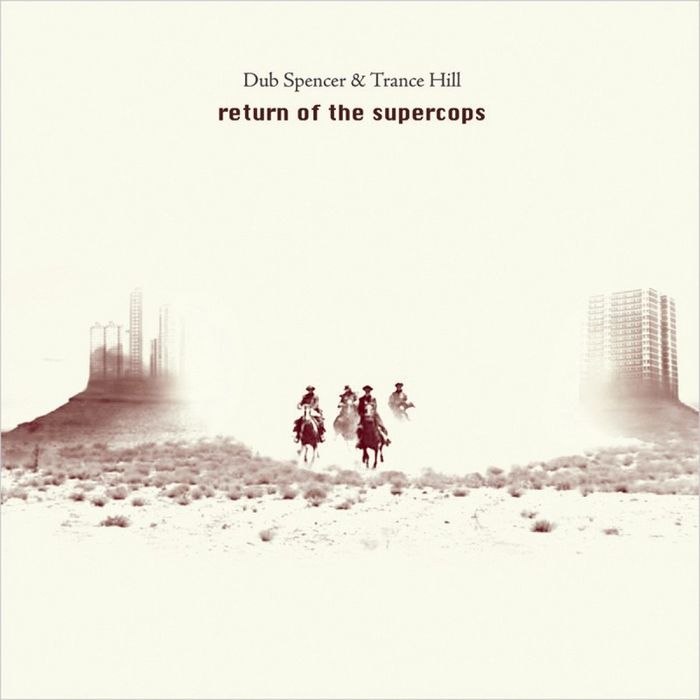 DUB SPENCER/TRANCE HILL - Return Of The Supercops