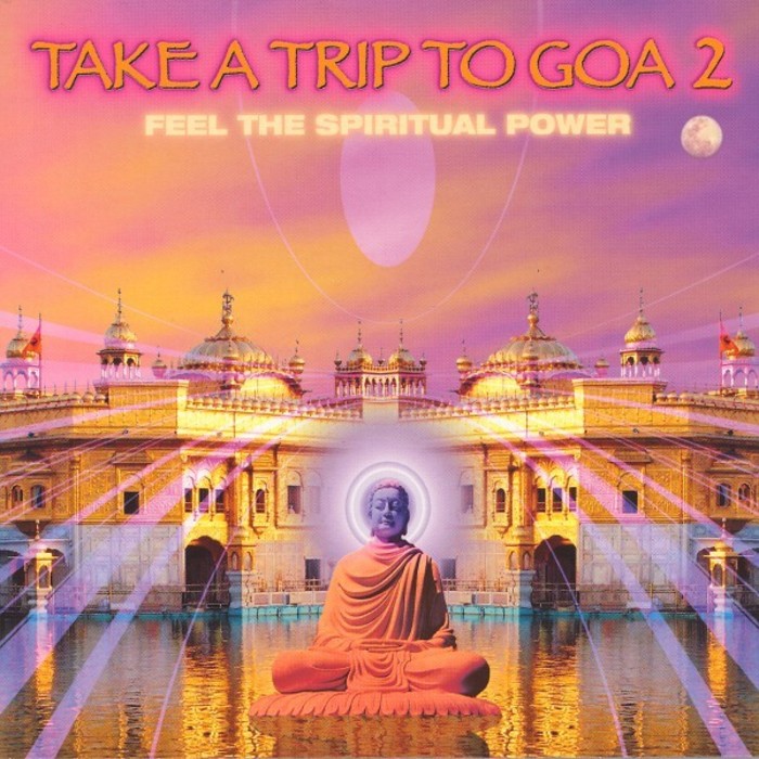 VARIOUS - Take A Trip To Goa 2 (Feel The Spiritual Power )