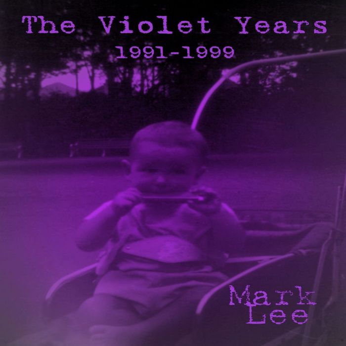 LEE, Mark - The Violet Years 1991-1999