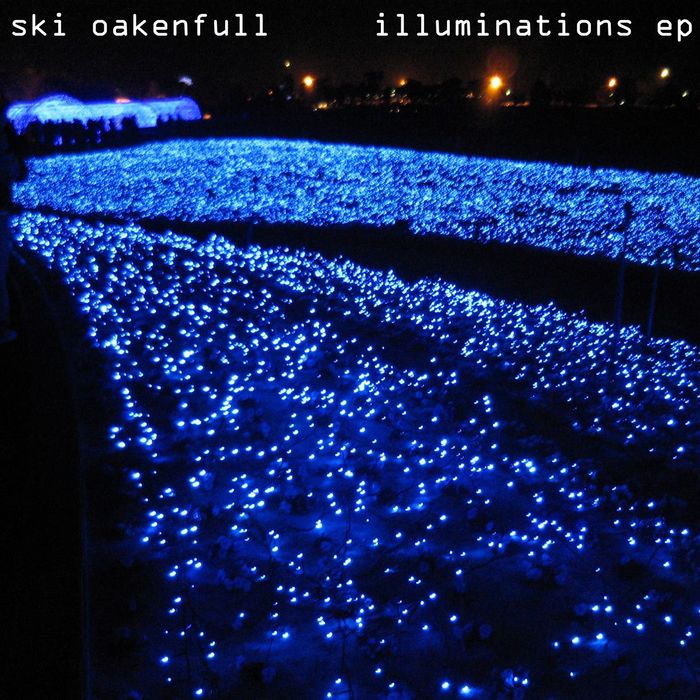 SKI OAKENFULL - Illuminations EP
