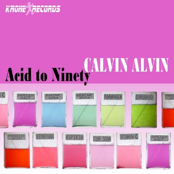 ALVIN, Calvin - Acid To Ninety
