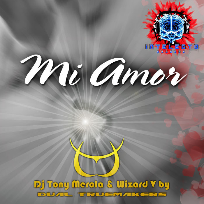 DJ TONY MEROLA/WIZARD V BY DUAL TRUEMAKERS - Mi Amor