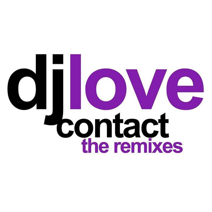 DJ LOVE - Contact (The Remixes)