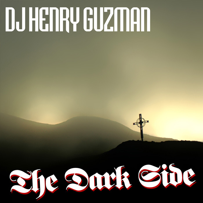 DJ HENRY GUZMAN - The Dark Side