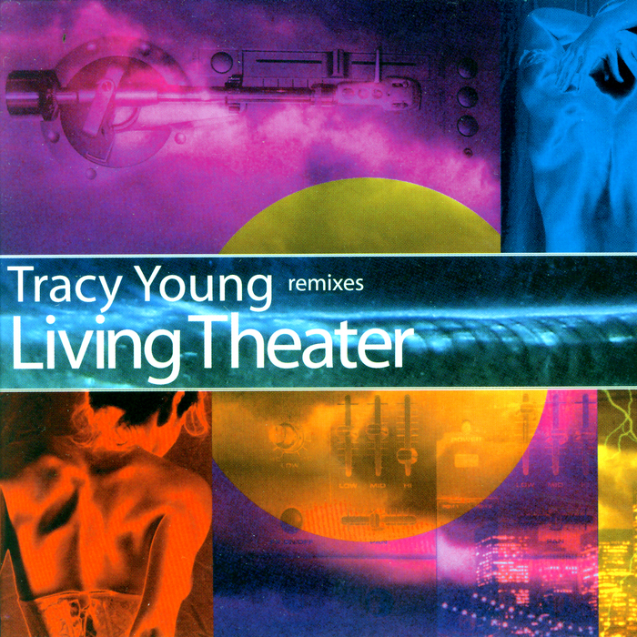 YOUNG, Tracy/VARIOUS - Remixes Living Theater