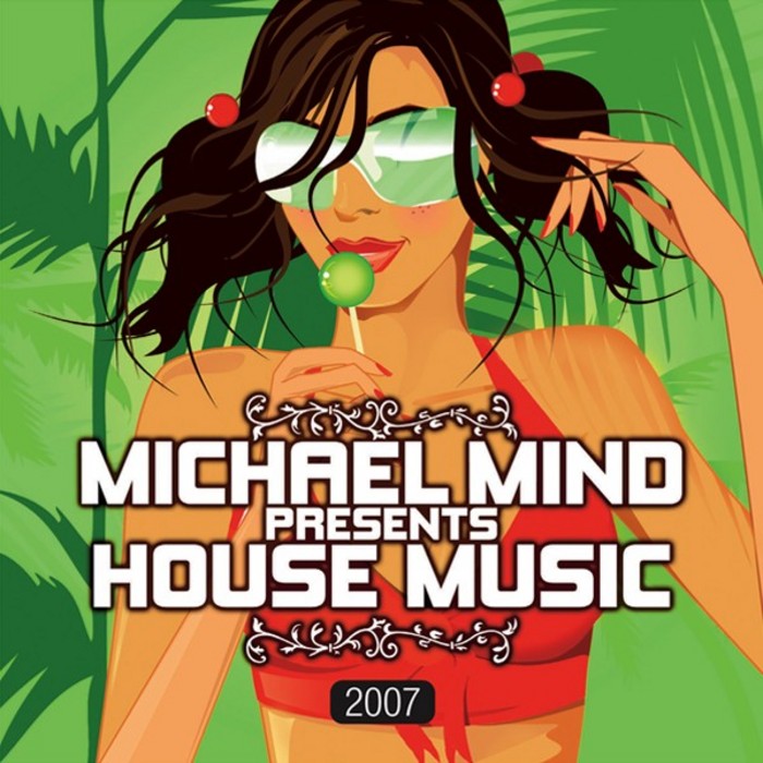 VARIOUS - Michael Mind Presents House Music 2007 (unmixed tracks)