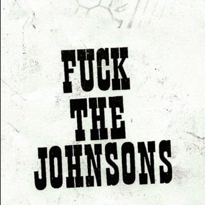 JOHNSONS, The - Fuck The Johnsons