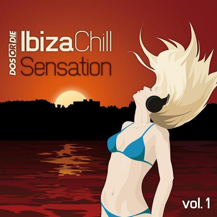 VARIOUS - Dos Or Die Ibiza Chill Sensation Vol 1 (Part 1)