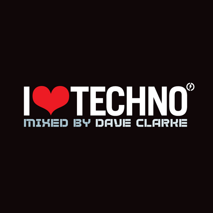 CLARKE, Dave/VARIOUS - I Love Techno (mixed by Dave Clarke)