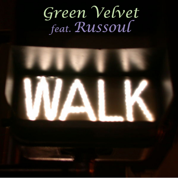 GREEN VELVET feat RUSSOUL - Walk