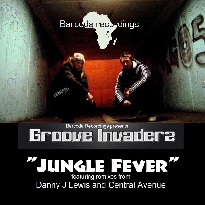 GROOVE INVADERZ - Jungle Fever (Inc Danny J Lewis & Central Avenue remixes)