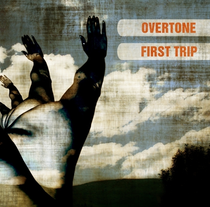 OVERTONE - First Trip
