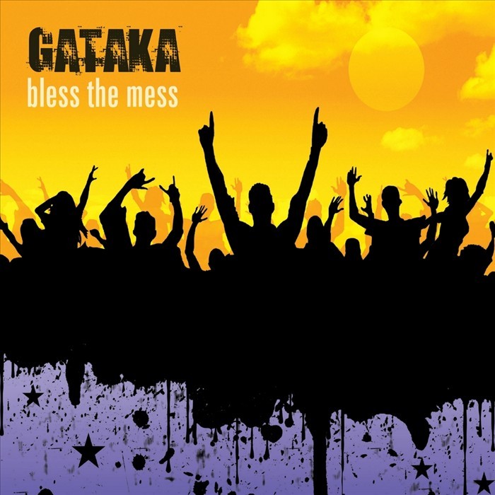 GATAKA - Bless The Mess