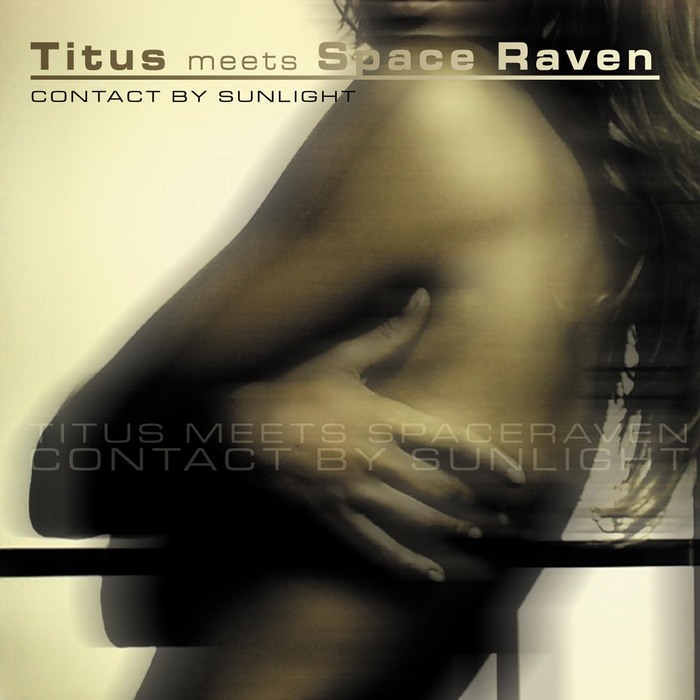 TITUS meets DJ SPACE RAVEN - Contact By Sunlight