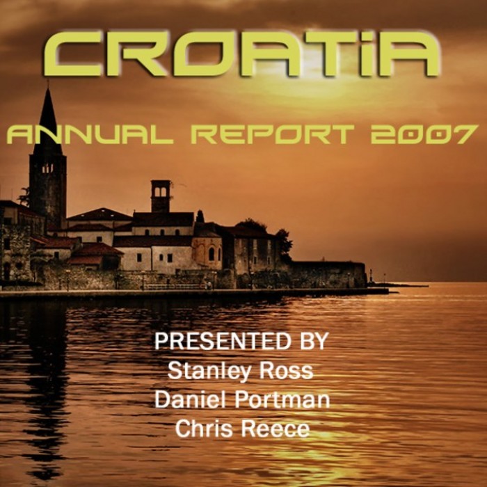 ROSS, Stanley/CHRIS REECE/DANIEL PORTMAN - Croatia (Annual Report 2007)