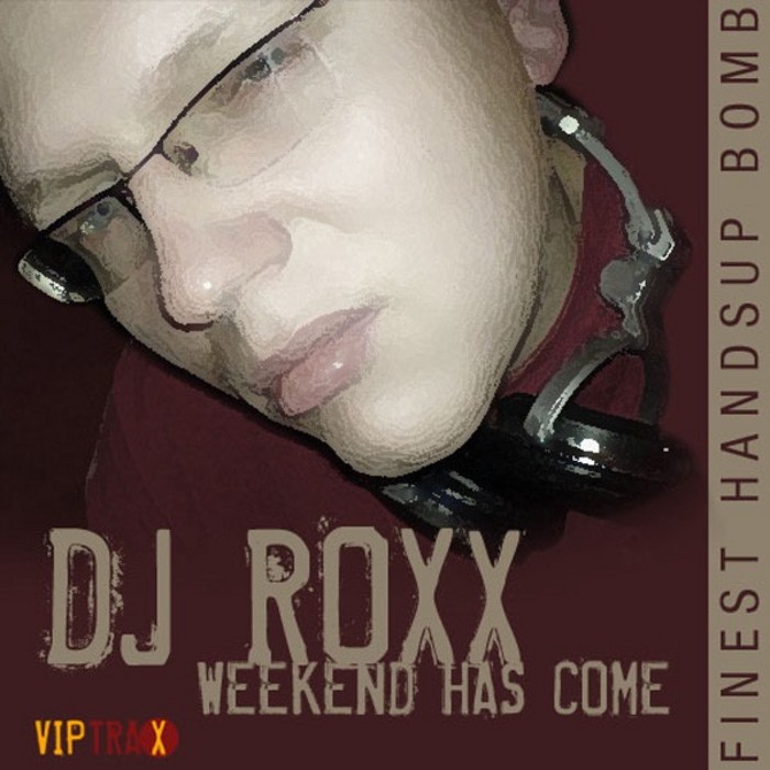 DJ ROXX - Weekend Has Come