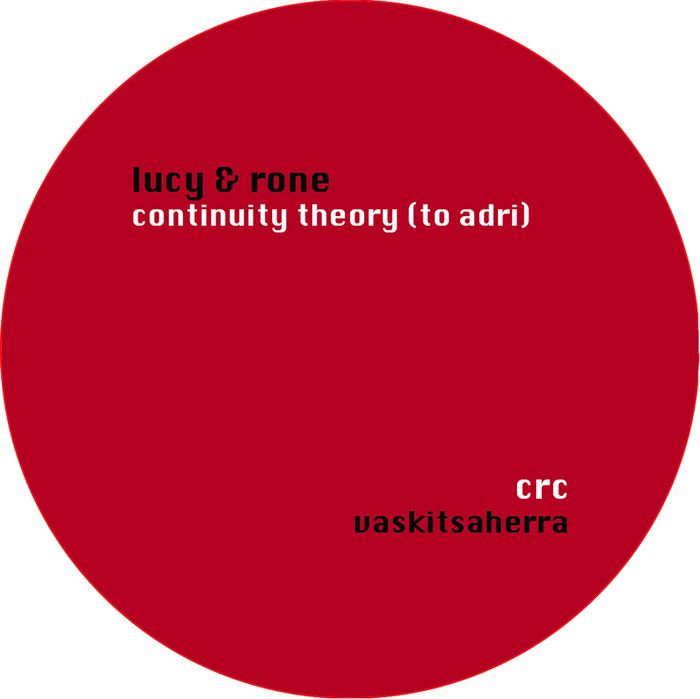 LUCY & RONE/CRC - Continuity Theory (To Adri)