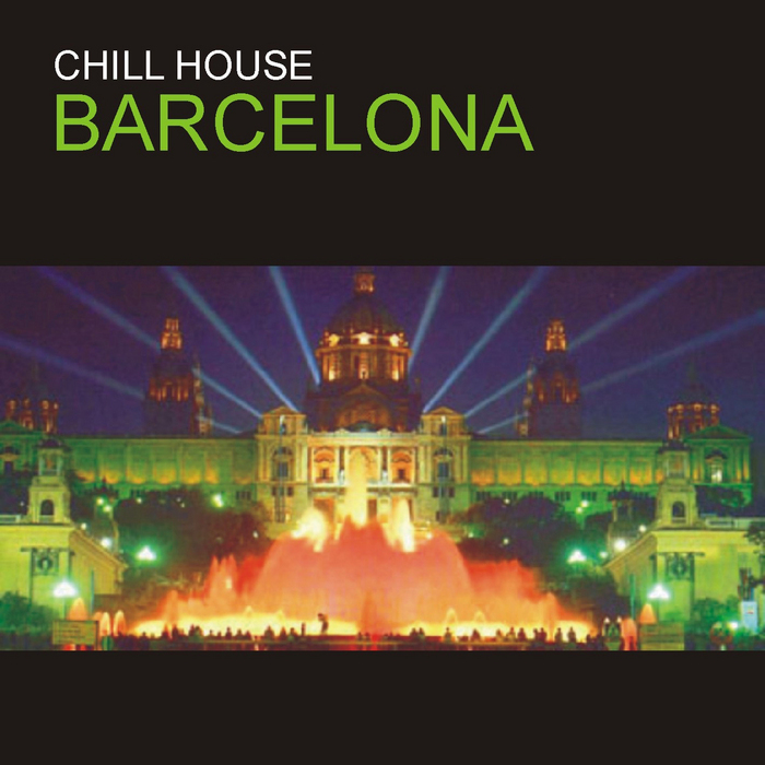 VARIOUS - Chill House Barcelona