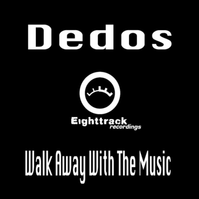 DEDOS - Walk Away With The Music