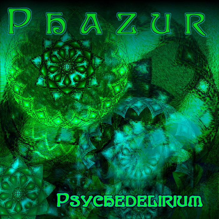PHAZUR - Psychedelirium EP